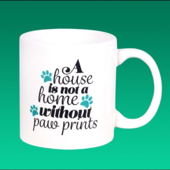 A HOUSE IS NOT A HOME WITHOUT PAW PRINTS MUG NWT - Picture 2 of 3